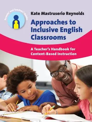 Ansätze für einen inklusiven Englischunterricht: Ein Lehrerhandbuch für inhaltsbezogenen Unterricht - Approaches to Inclusive English Classrooms: A Teacher's Handbook for Content-Based Instruction