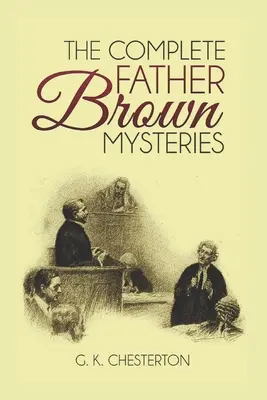 Die vollständigen Pater-Brown-Romane (illustriert) - The Complete Father Brown Mysteries (Illustrated)