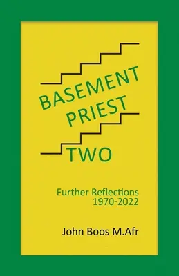 Basement Priest Two: Weitere Überlegungen 1970 - 2022 - Basement Priest Two: Further Reflections 1970 - 2022