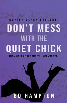 Leg dich nicht mit der stillen Tussi an: Niemma's Abenteuer unzensiert - Don't Mess with the Quiet Chick: Niemma's Adventures Uncensored