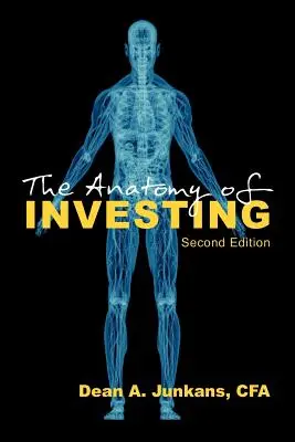 Die Anatomie des Investierens: Zweite Auflage - The Anatomy of Investing: Second Edition