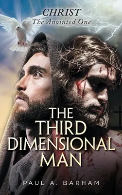 Der drittdimensionale Mensch: Christus, der Gesalbte - The Third Dimensional Man: Christ, the Anointed One