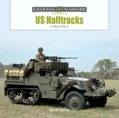 Us Half-Tracks: Im Zweiten Weltkrieg - Us Half-Tracks: In World War II