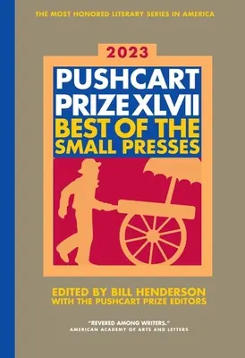 Der Pushcart Prize XLVII: Das Beste aus der Kleinpresse, Ausgabe 2023 - The Pushcart Prize XLVII: Best of the Small Presses 2023 Edition