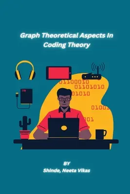 Graphentheoretische Aspekte in der Kodierungstheorie - Graph Theoretical Aspects In Coding Theory