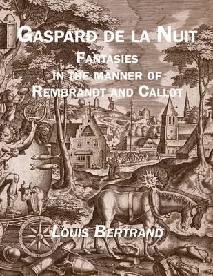 Gaspard de la Nuit: Phantasien in der Art von Rembrandt und Callot - Gaspard de la Nuit: Fantasies in the Manner of Rembrandt and Callot