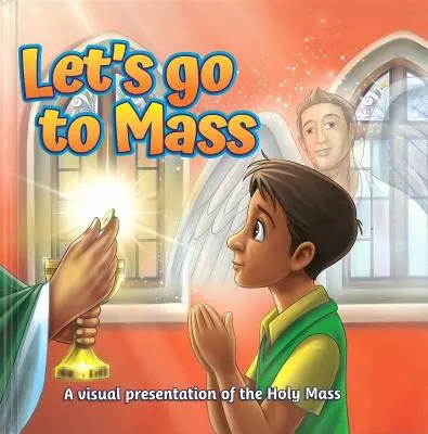 Gehen wir zur Messe: Eine visuelle Präsentation der Heiligen Messe - Let's Go to Mass: A Visual Presentation of the Holy Mass
