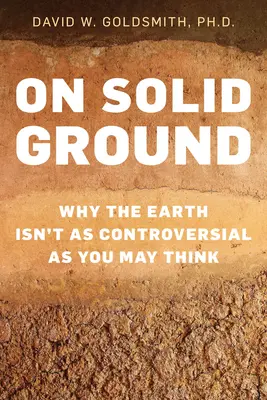 Auf festem Grund: Warum die Erde nicht so umstritten ist, wie Sie vielleicht denken - On Solid Ground: Why the Earth Isn't as Controversial as You May Think