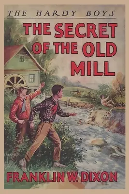 Die Hardy Boys: Das Geheimnis der alten Mühle (Buch 3) - The Hardy Boys: The Secret of the Old Mill (Book 3)