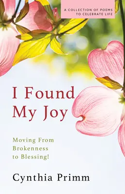 Ich habe meine Freude gefunden: Von der Zerrissenheit zum Segen - I Found My Joy: Moving from Brokenness to Blessing