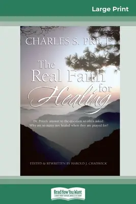 Der wahre Glaube zur Heilung (16pt Large Print Edition) - The Real Faith for Healing (16pt Large Print Edition)