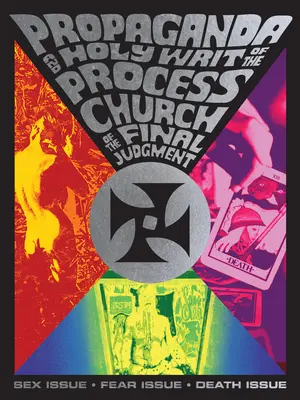 Propaganda und die Heilige Schrift der Prozesskirche des Jüngsten Gerichts: Prozess-Sex-Thema-Angst-Thema-Tod-Thema - Propaganda and the Holy Writ of the Process Church of the Final Judgment: Process Sex Issue-Fear Issue-Death Issue