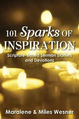 101 Funken der Inspiration: Bibelbasierte Predigtanfänge und Andachten - 101 Sparks of Inspiration: Scripture-Based Sermon Starters and Devotions