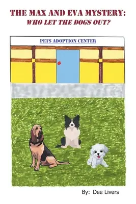 Das Rätsel um Max und Eva: Wer hat die Hunde rausgelassen? - The Max and Eva Mystery: Who Let The Dogs Out?