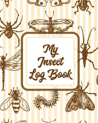 Mein Insekten-Logbuch: Insektenfänger Logbuch Insekten und Spinnen Naturstudie Outdoor Science Notebook - My Insect Log Book: Bug Catching Log Book Insects and Spiders Nature Study Outdoor Science Notebook