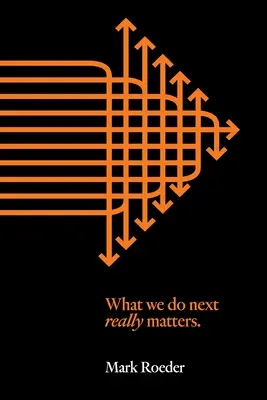 Was wir als nächstes tun, ist wirklich wichtig - What We Do Next Really Matters