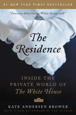 Die Residenz: Einblicke in die private Welt des Weißen Hauses - The Residence: Inside the Private World of the White House