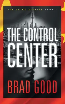 Das Kontrollzentrum (Buch 1): Die China-Angelegenheit - The Control Center (Book 1): The China Affairs