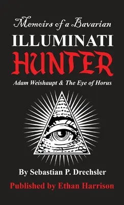 Adam Weishaupt und das Auge des Horus - Adam Weishaupt and The Eye of Horus