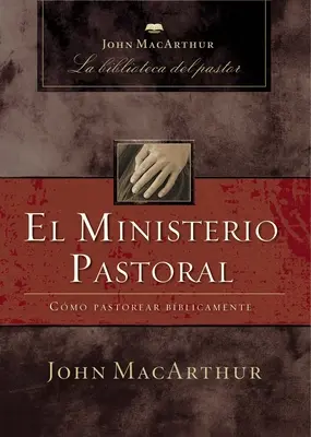 Seelsorge: Wie man biblisch segnet - El Ministerio Pastoral: Cmo Pastorear Bblicamente