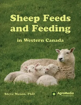 Schafsfütterung und Fütterung in Westkanada - Sheep Feeds and Feeding in Western Canada