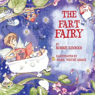 Die Furz-Fee: Gewinnerin von 6 Kinderbilderbuchpreisen: Eine magische Erklärung für diese peinlichen Geräusche und Gerüche - für Kinder A - The Fart Fairy: Winner of 6 Children's Picture Book Awards: A Magical Explanation for those Embarrassing Sounds and Odors - For Kids A