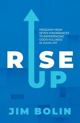 Rise Up: Freiheit von sieben Hindernissen, um Gottes Fülle in deinem Leben zu erfahren - Rise Up: Freedom From Seven Hinderances to Experiencing God's Fullness In Your Life
