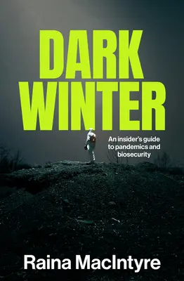 Dunkler Winter: Ein Insider-Leitfaden für Pandemien und Biosicherheit - Dark Winter: An insider's guide to pandemics and biosecurity