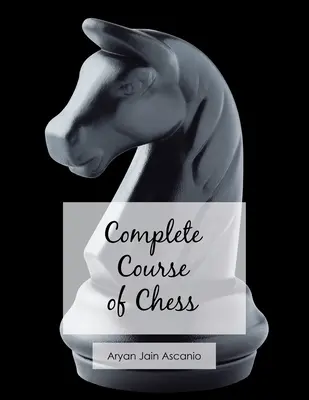 Vollständiger Schachkurs - Complete Course of Chess