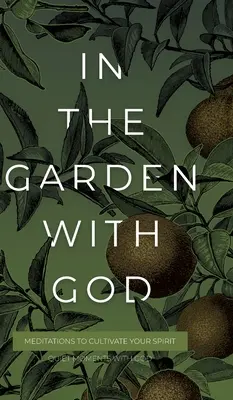 Im Garten mit Gott: Meditationen zur Kultivierung Ihres Geistes - In the Garden with God: Meditations to Cultivate Your Spirit