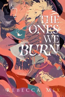 Die, die wir verbrennen - The Ones We Burn