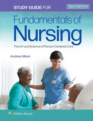 Studienführer für Grundlagen der Pflege: Die Kunst und Wissenschaft der personenzentrierten Pflege - Study Guide for Fundamentals of Nursing: The Art and Science of Person-Centered Care