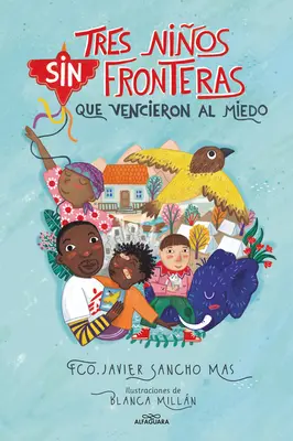 Tres Nios Sin Fronteras Que Vencieron Al Miedo / Drei Kinder ohne Grenzen, die die Angst überwanden / Three Children Without Borders Who Overcame Fear - Tres Nios Sin Fronteras Que Vencieron Al Miedo / Three Children Without Borders Who Overcame Fear