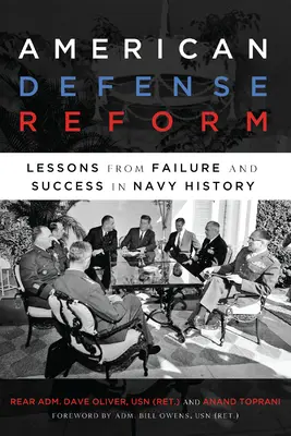 Amerikanische Verteidigungsreform: Lehren aus Scheitern und Erfolg in der Geschichte der Marine - American Defense Reform: Lessons from Failure and Success in Navy History