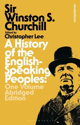 Eine Geschichte der englischsprachigen Völker: Gekürzte Ausgabe in einem Band - A History of the English-Speaking Peoples: One Volume Abridged Edition