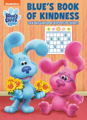 Blue's Book of Kindness (Blue's Clues & You): Activity Book mit Kalenderseiten und Belohnungsstickern - Blue's Book of Kindness (Blue's Clues & You): Activity Book with Calendar Pages and Reward Stickers