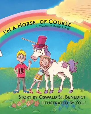 Ich bin ein Pferd, natürlich: Eine Geschichte für das Malbuch - I'm a Horse, of Course: A Coloring Book Story