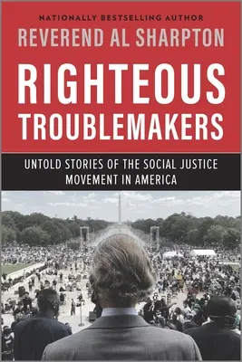 Gerechte Störenfriede: Unerzählte Geschichten aus der Bewegung für soziale Gerechtigkeit in Amerika - Righteous Troublemakers: Untold Stories of the Social Justice Movement in America