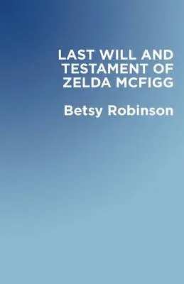 Der letzte Wille und das Testament von Zelda McFigg - The Last Will & Testament of Zelda McFigg
