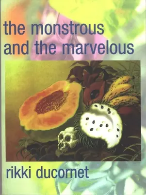 Das Ungeheuerliche und das Wunderbare - The Monstrous and the Marvelous