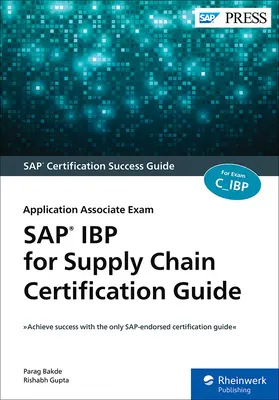SAP IBP for Supply Chain Zertifizierungshandbuch: Prüfung zum Application Associate - SAP IBP for Supply Chain Certification Guide: Application Associate Exam