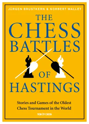 Die Schachschlachten von Hastings: Geschichten und Spiele des ältesten Schachturniers der Welt - The Chess Battles of Hastings: Stories and Games of the Oldest Chess Tournament in the World