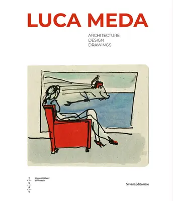Luca Meda: Architekt und Designer - Luca Meda: Architect and Designer