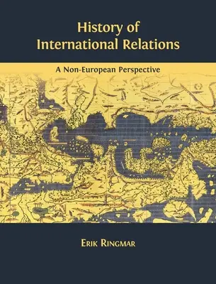 Geschichte der internationalen Beziehungen: Eine außereuropäische Perspektive - History of International Relations: A Non-European Perspective