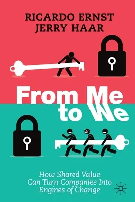 Vom Ich zum Wir: Wie Shared Value Unternehmen zu Motoren des Wandels machen kann - From Me to We: How Shared Value Can Turn Companies Into Engines of Change