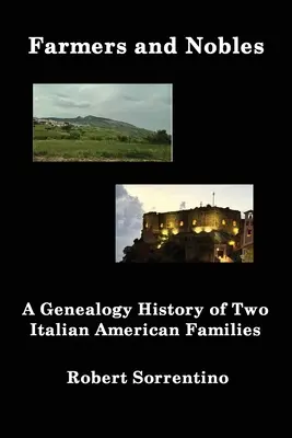 Farmer und Adlige: Die Genealogiegeschichte zweier italienisch-amerikanischer Familien - Farmers and Nobles: The Genealogy History of Two Italian American Families