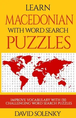 Lernen Sie Mazedonisch mit Wortsuchrätseln: Lernen Sie mazedonischen Wortschatz mit herausfordernden Wortsuchrätseln für alle Altersgruppen - Learn Macedonian with Word Search Puzzles: Learn Macedonian Language Vocabulary with Challenging Word Find Puzzles for All Ages