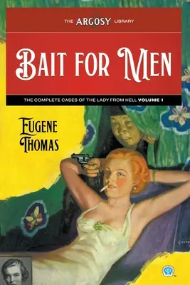 Köder für Männer: Die vollständigen Fälle der Frau aus der Hölle, Band 1 - Bait for Men: The Complete Cases of The Lady From Hell, Volume 1