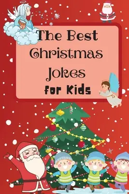 Die besten Weihnachtswitze für Kinder: Ein verblüffendes und interaktives Weihnachtswitzebuch für Kinder und Familie - The Best Christmas Jokes for Kids: An Amazing and Interactive Christmas Joke Book for Kids and Family