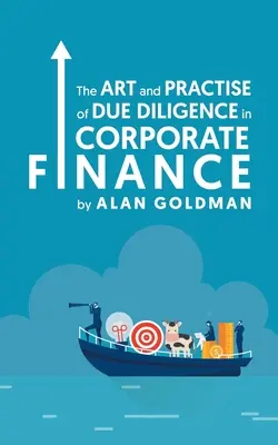 Die Kunst und Praxis der Due Diligence in der Unternehmensfinanzierung - The Art and Practise of Due Diligence in Corporate Finance